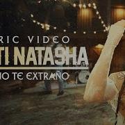 Ya No Te Extrano Natti Natasha Lyrics