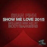 Show Me Love 2015 Radio Edit Sean Finn