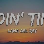 Lana Del Rey Doin Time Lyrics