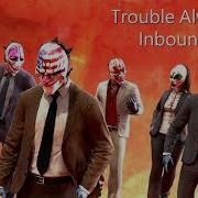 Payday 2 Troubles Always Inbound Reservoir Dogs Track