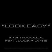 Kaytranada Look Easy Feat Lucky Daye