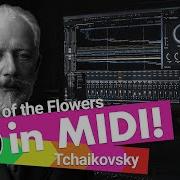 Waltz Of The Flowers From The Nutcracker Tchaikovsky Midi Rendition