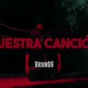 Nuestra Canción От Brunog Slowed