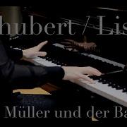 Der Muller Und Der Bach From Die Schone Mullerin Schubert Liszt Anna