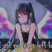 Ariana Grand No Tears Left To Cry Nightcore