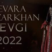 Sevara Nazarkhan Mp3 2022