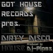 Dirty Disco House Dj Pipes