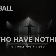 Tom Ball I Who Have Nothing