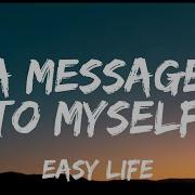 Easy Life A Message To Myself