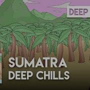 Deep Chills Sumatra