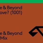 Above Beyond 1001 Is It Love Anjunabeats