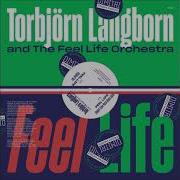 Torbjörn Langborn The Feel Life Orchestra Dimitri From Paris Feel