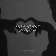 Chase Atlantic Right Here Speed Up Reverb