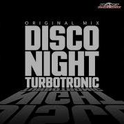 Disco Night Original Mix Turbotronic