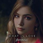 Hamidshax What Is Love Скачать