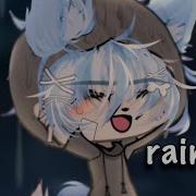 Meme Rain Gacha Life