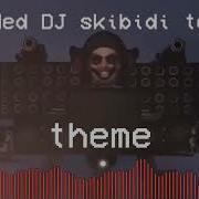 Dj Skibidi Toilet Song