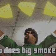 What Does Big Smoke Say