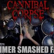 Cannibal Corpse Hammer Smashed Face Drums Only