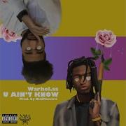 Kiidmaestro U Ain T Know Feat Warhol Ss