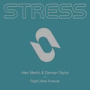 Right Here Forever Alex Metric Damian Taylor