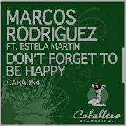 Marcos Rodriguez Don T Forget To Be Happy