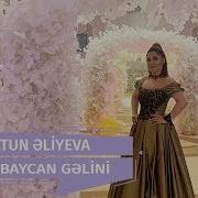 Xatun Aliyeva Azerbaycan Gelini