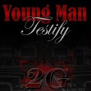 2G Young Man Testify