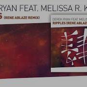 Ripples Rene Ablaze Remix Derek Ryan Feat Melissa R Kaplan