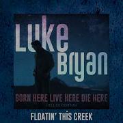 Floatin This Creek Luke Bryan