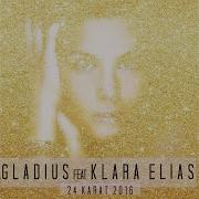 24 Karat 2016 Gladius Feat Klara Elias