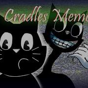 Cradles Meme Cartoon Cat