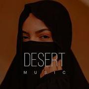 Desert Music Ethnic Deep House Mix 2024 Vol 48