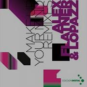 Make Up Your Mind Dave Ellesmere Remix Alex Flatner Lopazz