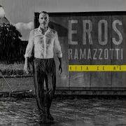 Ti Dichiaro Amore Eros Ramazzotti