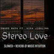 Stereo Love Slowed And Reverb Tiktok Edition