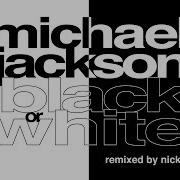 Michael Jackson Black Or White Nick Remix