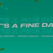 It S A Fine Day Harddope Remix Dj Dimixer Serge Legran Murana