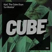 Kpd The Cube Guys La Musica The Best S Mix In Town