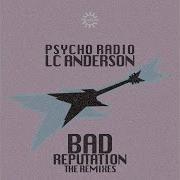 Psycho Radio Lc Anderson Bad Reputation Roberto Rodriguez Remix