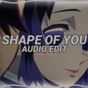 Shape Of You Edit Audio