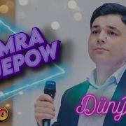 Hemra Rejepow Dunyedir