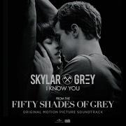 Skylar Grey I Know You From Fifty Shades Of Grey Official Lyric Video