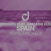 Drenchill Spain Feat Jermaine Fleur Perfect Pitch Edit