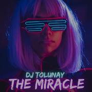 Dj Tolunay The Miracle Club Edit