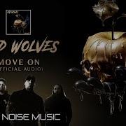 Bad Wolves Move On