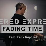 Stereo Express Felix Raphael Fading Time