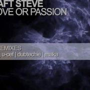 Daft Steve Love Or Passion