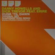 Danny Howells Dusk Til Dawn Shapeshiters Remix Feat Erire