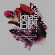 Jonas Blue Mama Remix